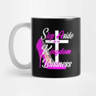 Kingdom Business - Step Aside Mug